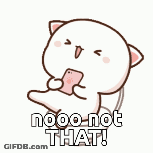 A Cartoon Cat Is Holding A Cell Phone And Says Nooo Not That ! GIF