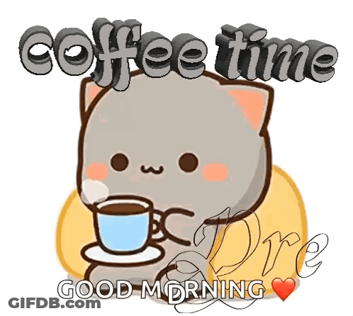 A Cartoon Cat Is Holding A Cup Of Coffee And The Words `` Coffee Time Good Morning '' . GIF