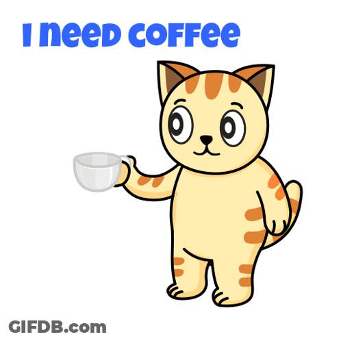 A Cartoon Cat Is Holding A Cup Of Coffee With The Words I Need Coffee Below It GIF