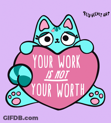A Cartoon Cat Is Holding A Heart That Says Your Work Is Not Your Worth GIF