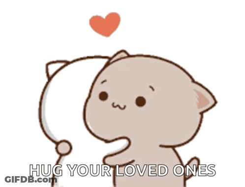 A Cartoon Cat Is Hugging Another Cat With The Words Hug Your Loved Ones GIF
