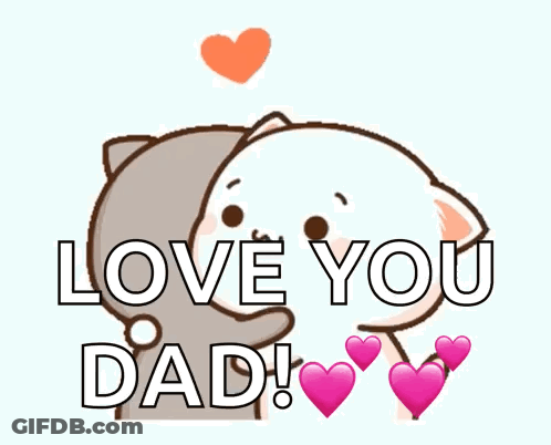A Cartoon Cat Is Hugging Another Cat With The Words Love You Dad GIF