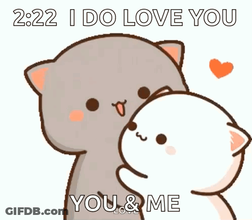 A Cartoon Cat Is Kissing Another Cat With The Words `` 2:22 I Do Love You You & Me '' Written On It . GIF
