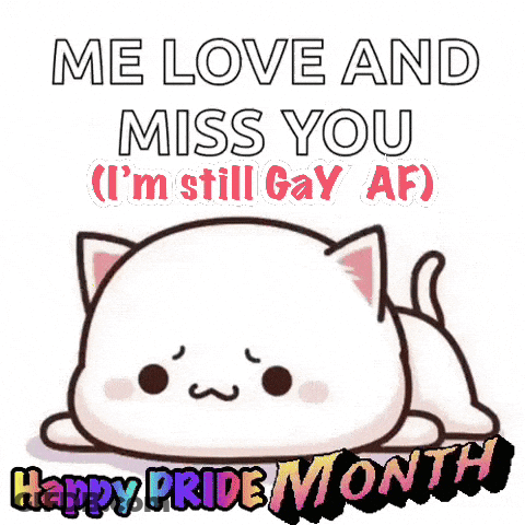 A Cartoon Cat Is Laying Down And Says Me Love And Miss You I 'M Still Gay Af GIF