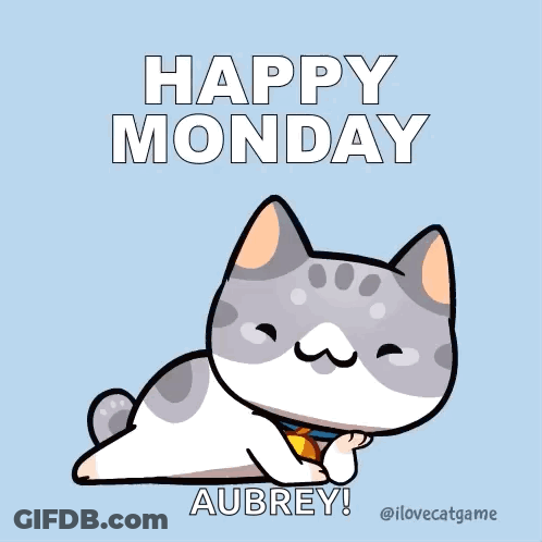 A Cartoon Cat Is Laying Down With The Words Happy Monday Aubrey Below It GIF