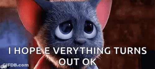 A Cartoon Cat Is Saying `` I Hope Everything Turns Out Ok '' GIF