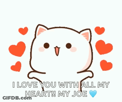 A Cartoon Cat Is Surrounded By Hearts And Says I Love You With All My Heart My Joe GIF