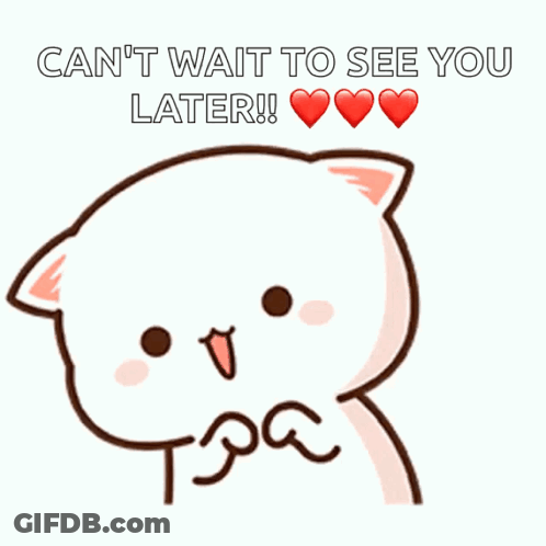 A Cartoon Cat Says " Can 'T Wait To See You Later !!! " GIF