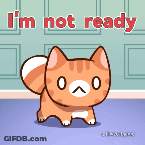 A Cartoon Cat Says " I 'M Not Ready " In Red Letters GIF