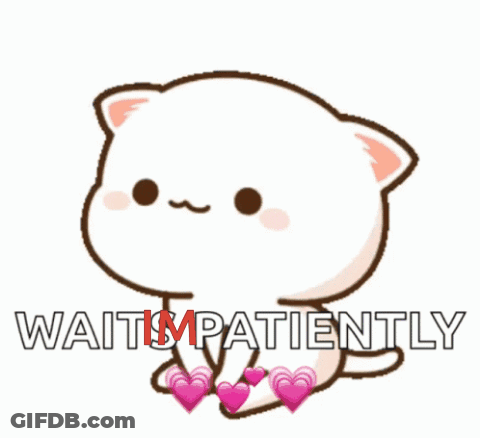 A Cartoon Cat With Hearts On Its Feet And The Words Wait Patiently GIF