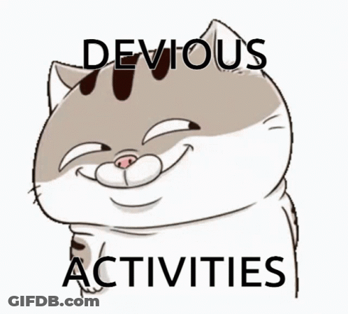 A Cartoon Cat With The Words Devious Activities Written Above It GIF