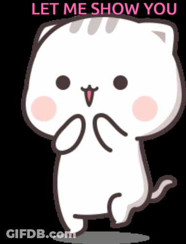 A Cartoon Cat With The Words Let Me Show You On The Bottom GIF