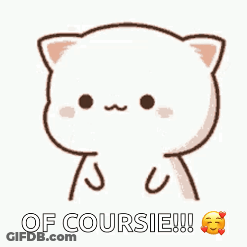 A Cartoon Cat With The Words Of Course Written Under It GIF