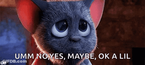 A Cartoon Cat With The Words Umm No Yes Maybe Ok A Lil On It GIF