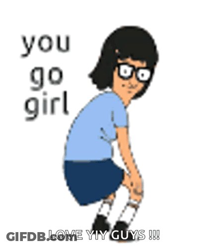 A Cartoon Character From Bob 'S Burgers Is Squatting Down And Saying `` You Go Girl '' GIF