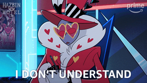 A Cartoon Character From Hazbin Hotel Says I Don T Understand GIF