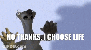 A Cartoon Character From Ice Age Says `` No Thanks , I Choose Life '' GIF
