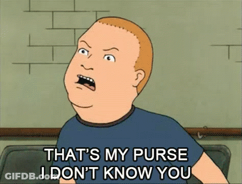 A Cartoon Character From King Of The Hill Is Saying That 'S My Purse I Don 'T Know You . GIF