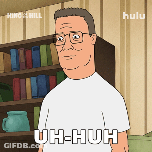 A Cartoon Character From King Of The Hill Says Uh Huh GIF