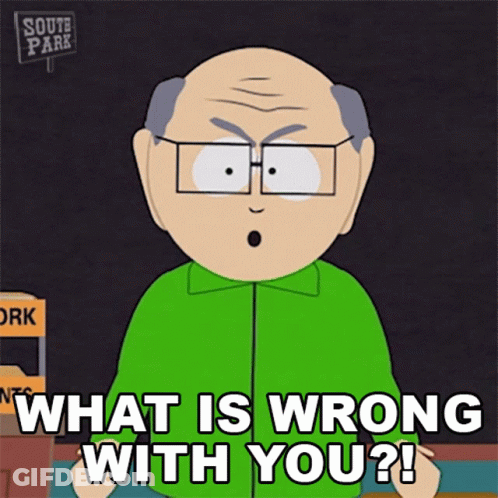 A Cartoon Character From South Park Asking What Is Wrong With You GIF