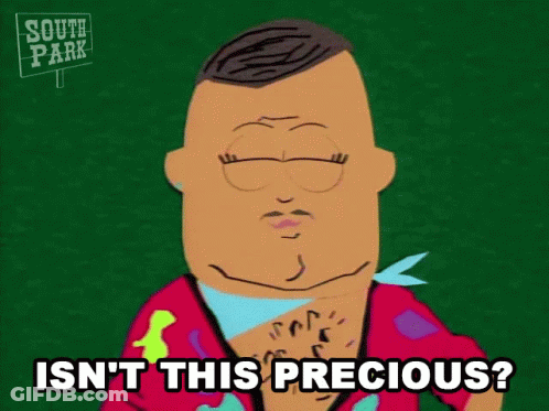A Cartoon Character From South Park Is Asking Isn 'T This Precious GIF