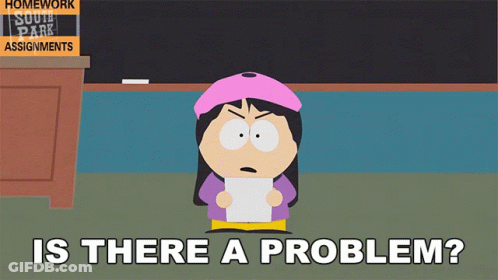 A Cartoon Character From South Park Is Holding A Piece Of Paper And Asking Is There A Problem GIF