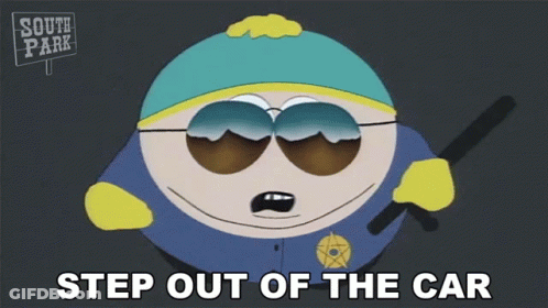A Cartoon Character From South Park Is Holding A Stick And Says " Step Out Of The Car " GIF