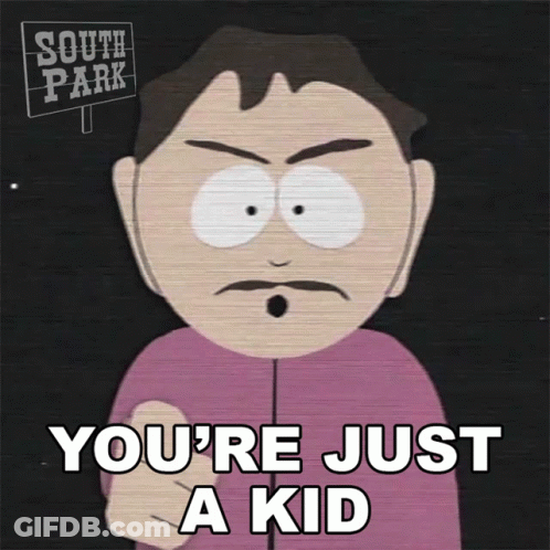 A Cartoon Character From South Park Is Pointing At The Camera And Says You 'Re Just A Kid GIF
