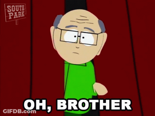 A Cartoon Character From South Park Is Saying " Oh Brother " GIF