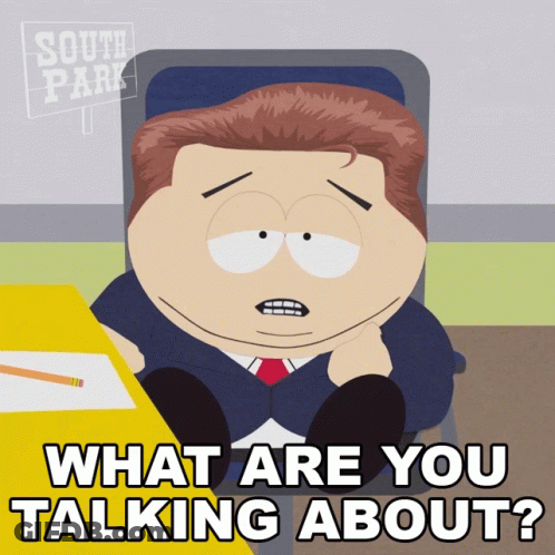A Cartoon Character From South Park Is Sitting At A Desk And Asking What Are You Talking About GIF
