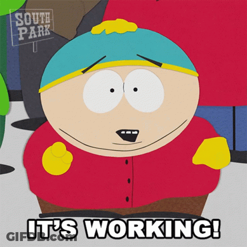 A Cartoon Character From South Park Is Smiling And Says It 'S Working GIF