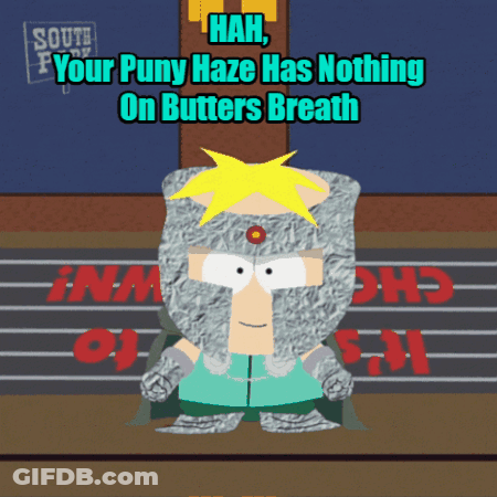 A Cartoon Character From South Park Says " Hah Your Puny Haze Has Nothing On Butter 'S Breath " GIF