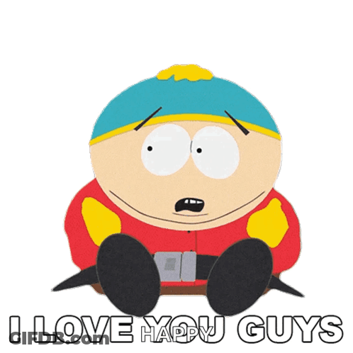 A Cartoon Character From South Park Says " I Love Happy Guys " GIF