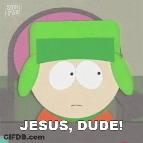 A Cartoon Character From South Park Says `` Jesus , Dude '' . GIF