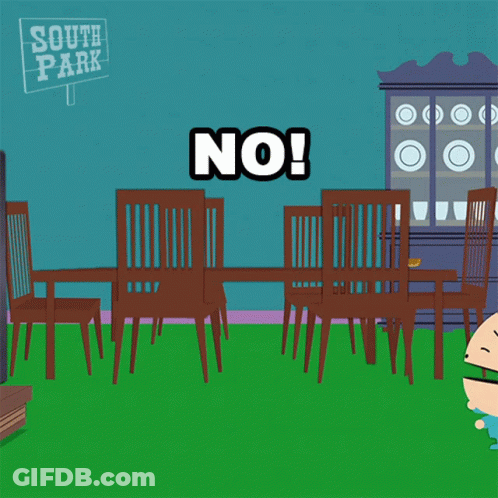 A Cartoon Character From South Park Says No In Front Of A Dining Room GIF