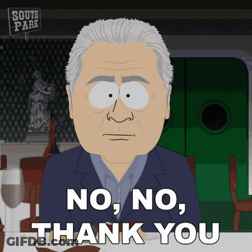 A Cartoon Character From South Park Says No, No, Thank You GIF