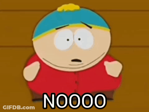 A Cartoon Character From South Park Says " Nooooo " GIF