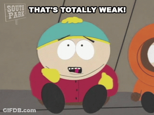 A Cartoon Character From South Park Says " That 'S Totally Weak ! " GIF