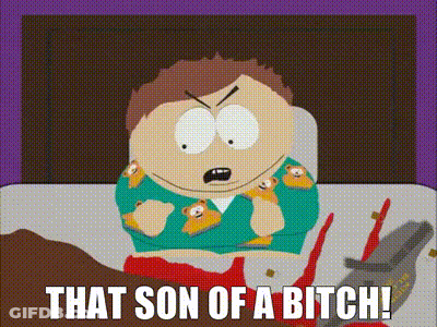 A Cartoon Character From South Park Says That Son Of A Bitch .. GIF