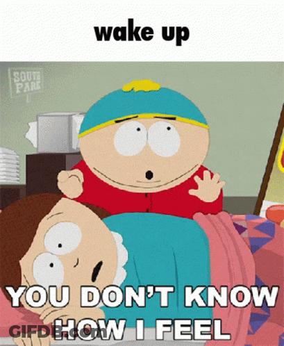 A Cartoon Character From South Park Says " Wake Up " GIF