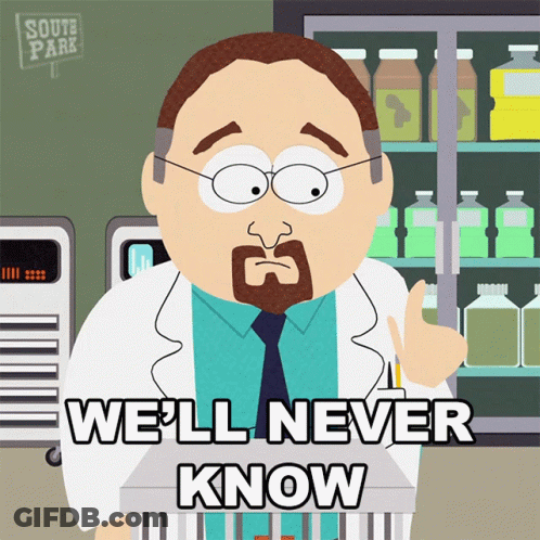 A Cartoon Character From South Park Says " We 'Ll Never Know " While Giving A Thumbs Up GIF