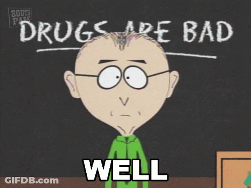 A Cartoon Character From South Park Says Well In Front Of A Blackboard That Says Drugs Are Bad GIF