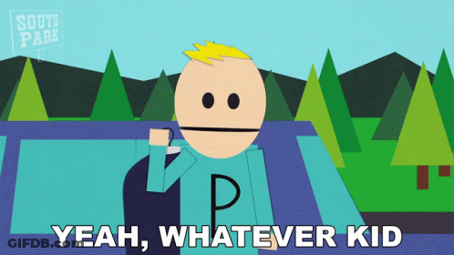 A Cartoon Character From South Park Says " Yeah , Whatever Kid " GIF