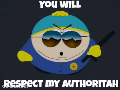 South Park Saying You Will Respect My Authority GIF