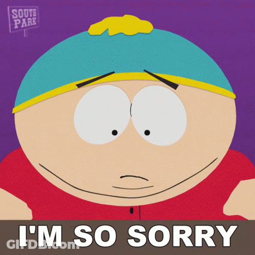 A Cartoon Character From South Park With The Words I 'M So Sorry Below Him GIF