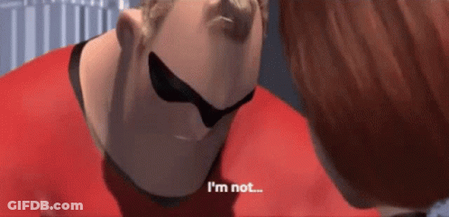 A Cartoon Character From The Movie The Incredibles Is Saying `` I 'M Not '' . GIF