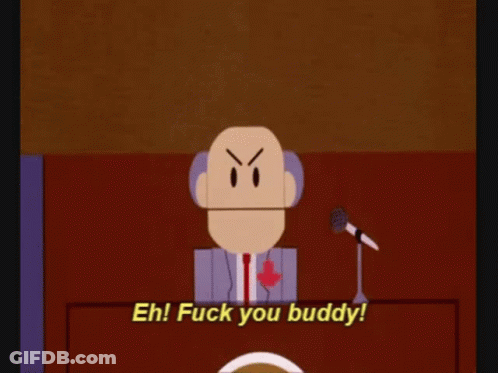 A Cartoon Character Giving A Speech With The Words Eh Fuck You Buddy GIF