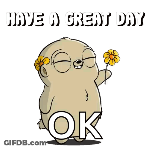 A Cartoon Character Holding A Flower With The Words Have A Great Day Ok Below It GIF