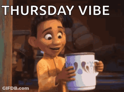 A Cartoon Character Holding A Mug With The Words Thursday Vibe Written Above Him GIF