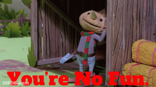 A Cartoon Character In A Shed With The Words You 'Re No Fun In Red GIF